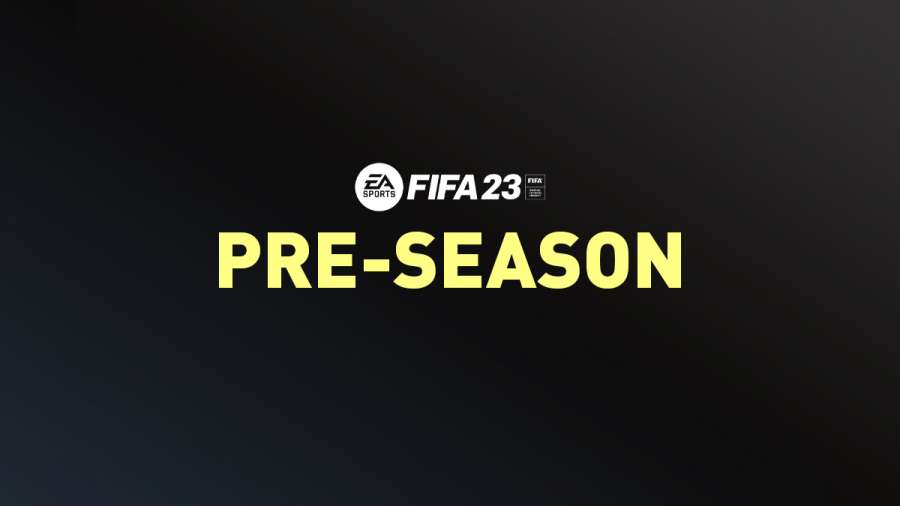 Pre-season FIFA 22 – FUT 23