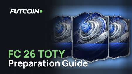 FC 26 TOTY Preparation Guide: How to Maximize Your Chances During Team of the Year