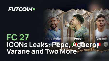 FC 27 ICONs Leaks: Pepe, Agüero, Varane and Two More Names Tipped for the Debut Class