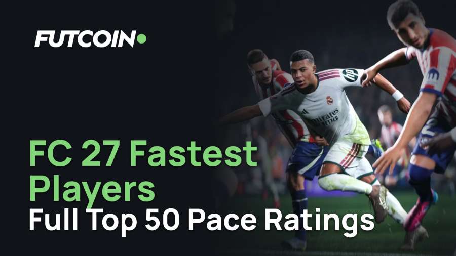 Fastest Players in FC 27: Full Top 50 Pace Ratings From Mbappé's 96 Down to 92
