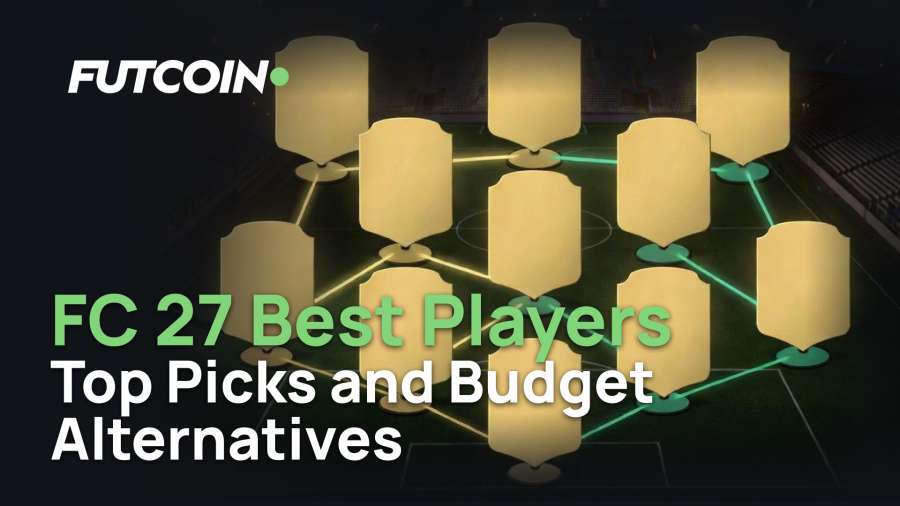 FC 27 Best Players at Every Position: Top Picks and Budget Alternatives