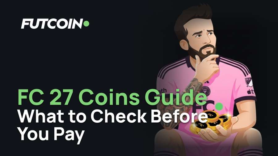 How to Buy FC 27 Coins Safely: What to Check Before You Pay